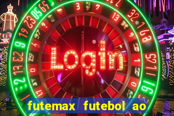 futemax futebol ao vivo na tv